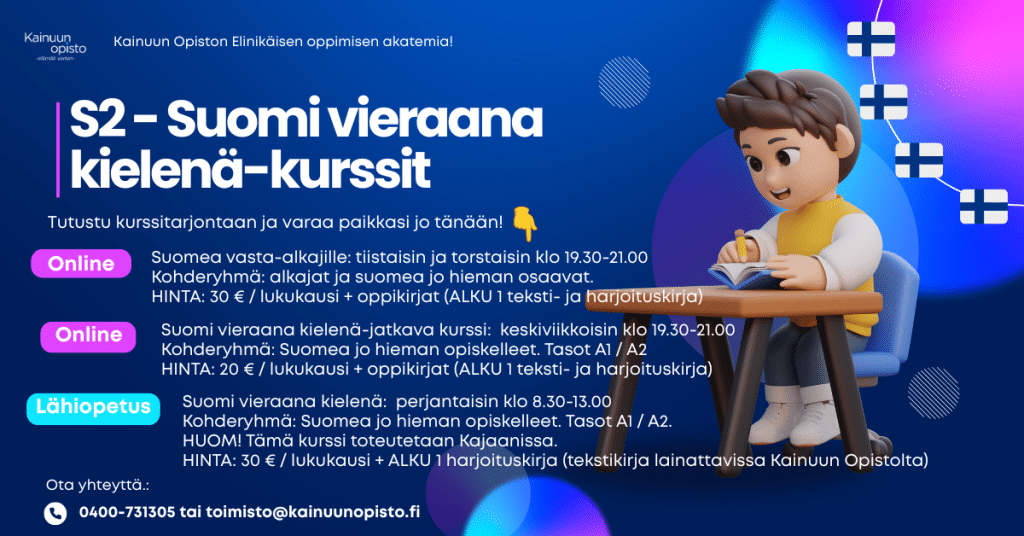 Banner advertising S Suomen vieraana kielenä  kurssit with online and inperson options cartoon student at a desk on the right blue gradient background Finnish flags on the right and contact info phone and email at bottom left  Kainuun Opisto